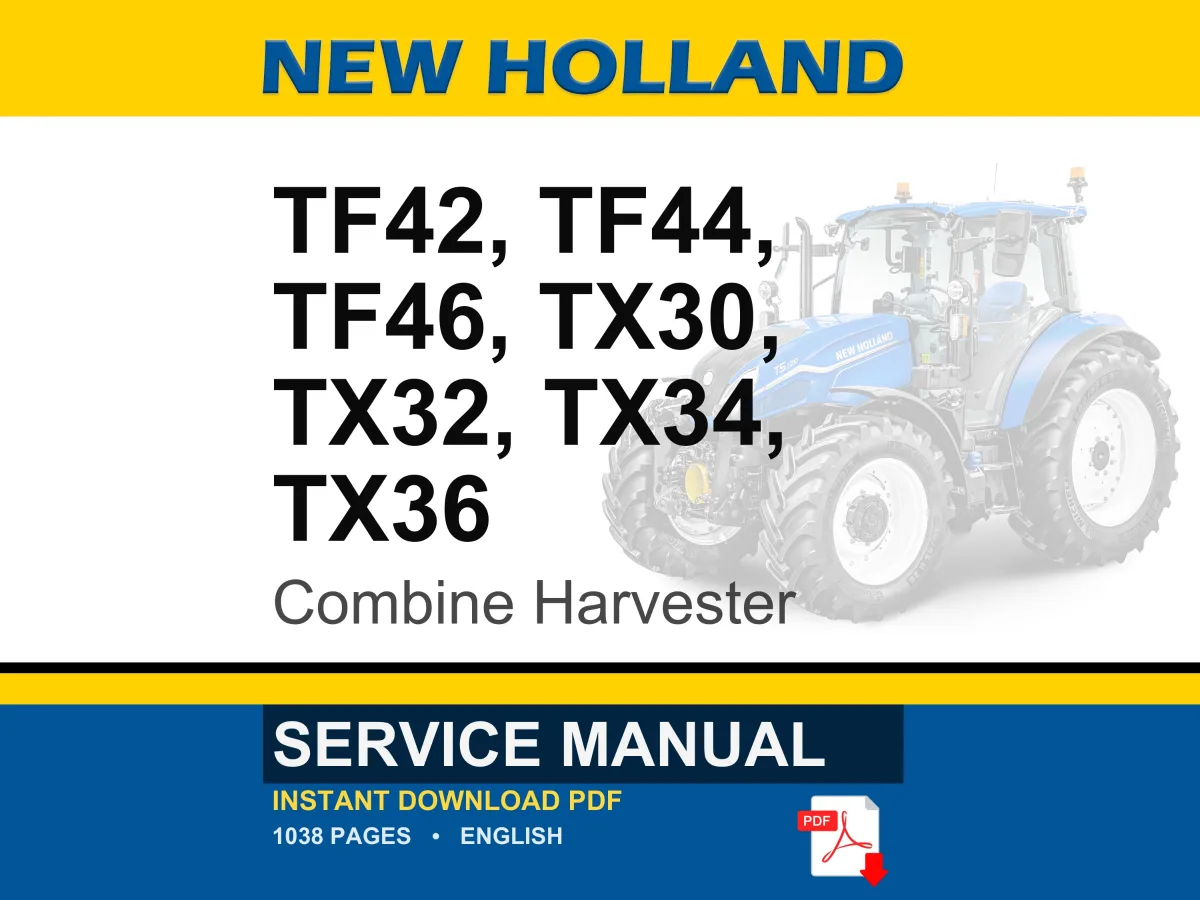 New Holland Tf42, Tf44, Tf46, Tx30, Tx32, Tx34, Tx36 Combine Harvester Service Repair Workshop Manual TF Series, TX Series | PDF Download cover