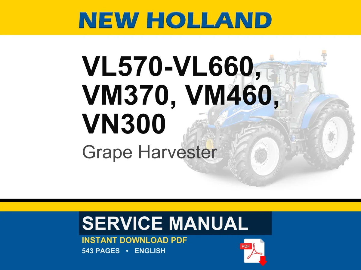 New Holland Vl570, Vl600, Vl610, Vl620, Vl630, Vl640, Vl660, Vm370, VM460, VN300 Grape Harvester Service Repair Workshop Manual PDF Download cover