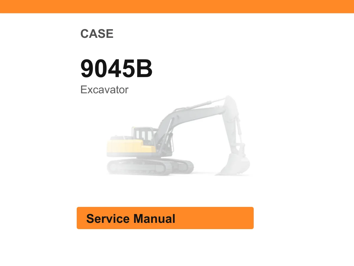 Case 9045B Excavator Service Manual PDF | Workshop Repair | Instant Download