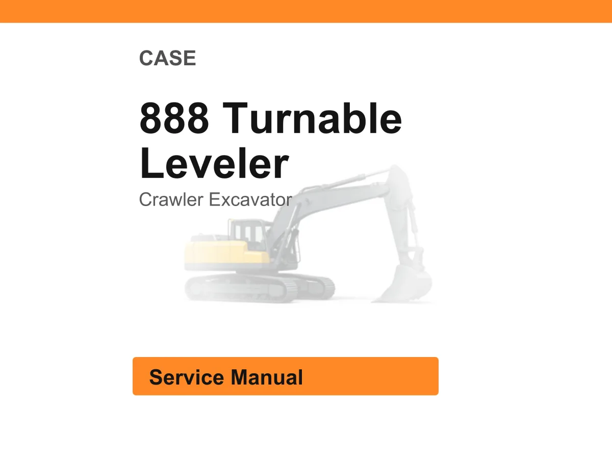 Case 888 Turnable Leveler Crawler Excavator Service Manual PDF | Workshop Repair | Instant Download cover