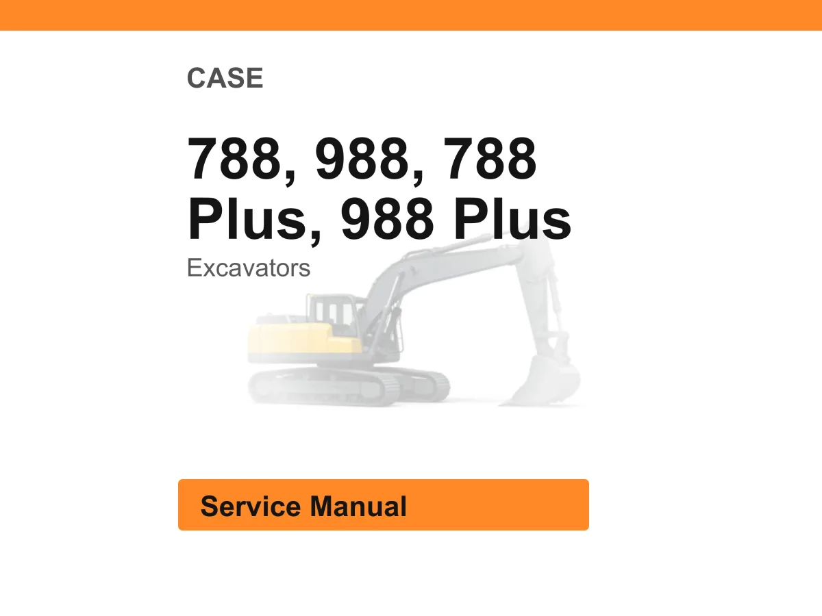 Case 788, 988, 788 Plus, 988 Plus Excavators Service Manual PDF | Workshop Repair | Instant Download