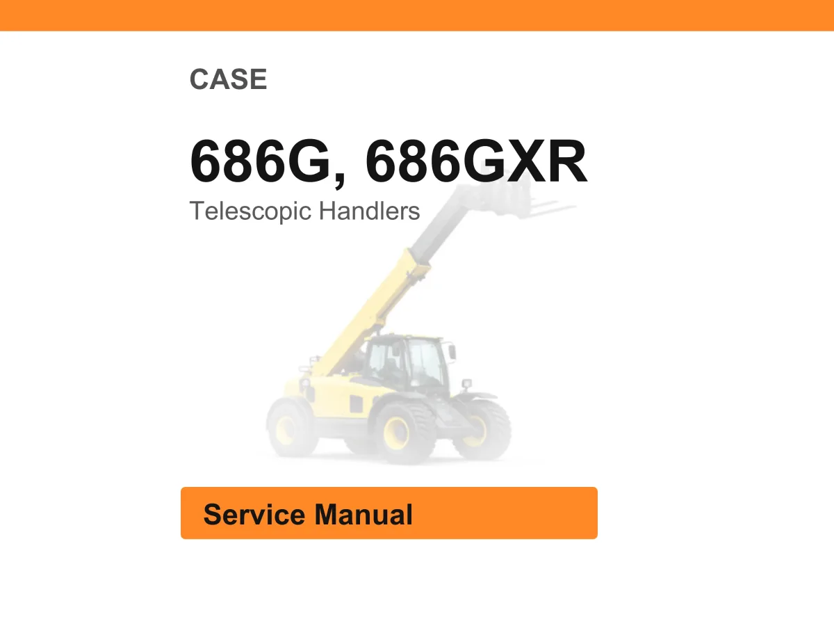 Case 686G, 686Gxr Telescopic Handlers Service Manual PDF | Workshop Repair | Instant Download