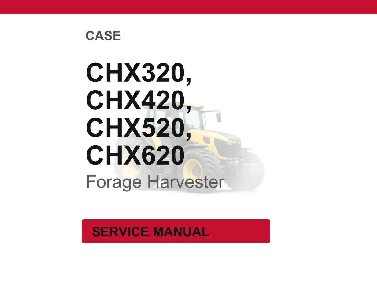 Case Chx320, Chx420, CHX520, CHX620 Forage Harvester Service Repair Workshop Manual | Instant PDF Download cover