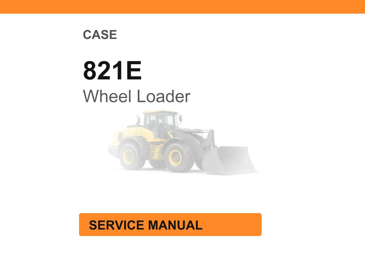 Case Construction 821E Wheel Loader Service Manual PDF