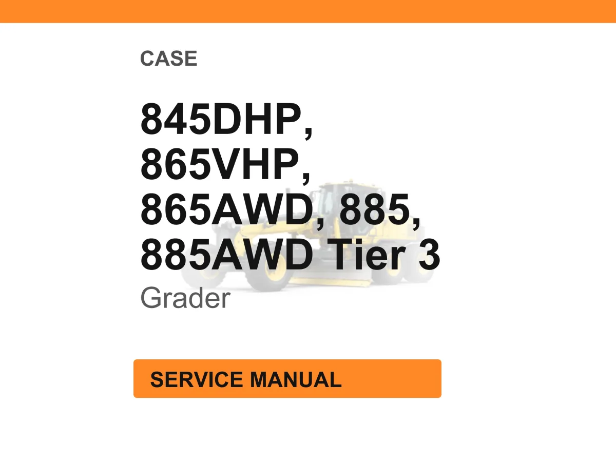 Case 845DHP, 865VHP, 865AWD, 885, 885AWD Tier 3 Grader Service Manual PDF Download cover