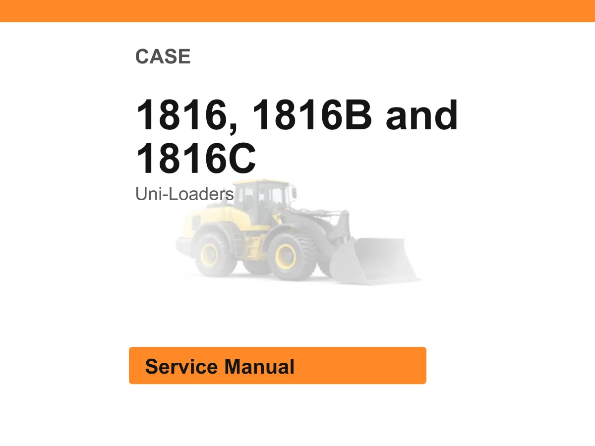 Case 1816, 1816B And 1816C Uni-Loaders Service Manual PDF | Workshop Repair | Instant Download cover