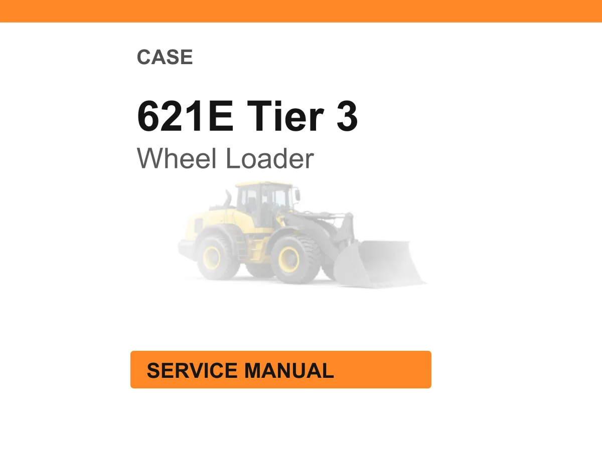 Case Construction 621E Tier 3 Wheel Loader Service Manual PDF