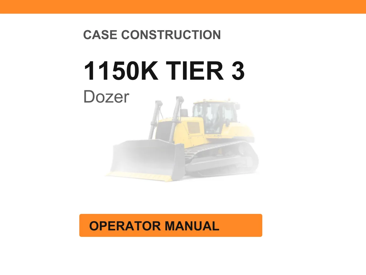 Case Construction 1150K TIER 3 Crawler Dozer Operator Manual cover