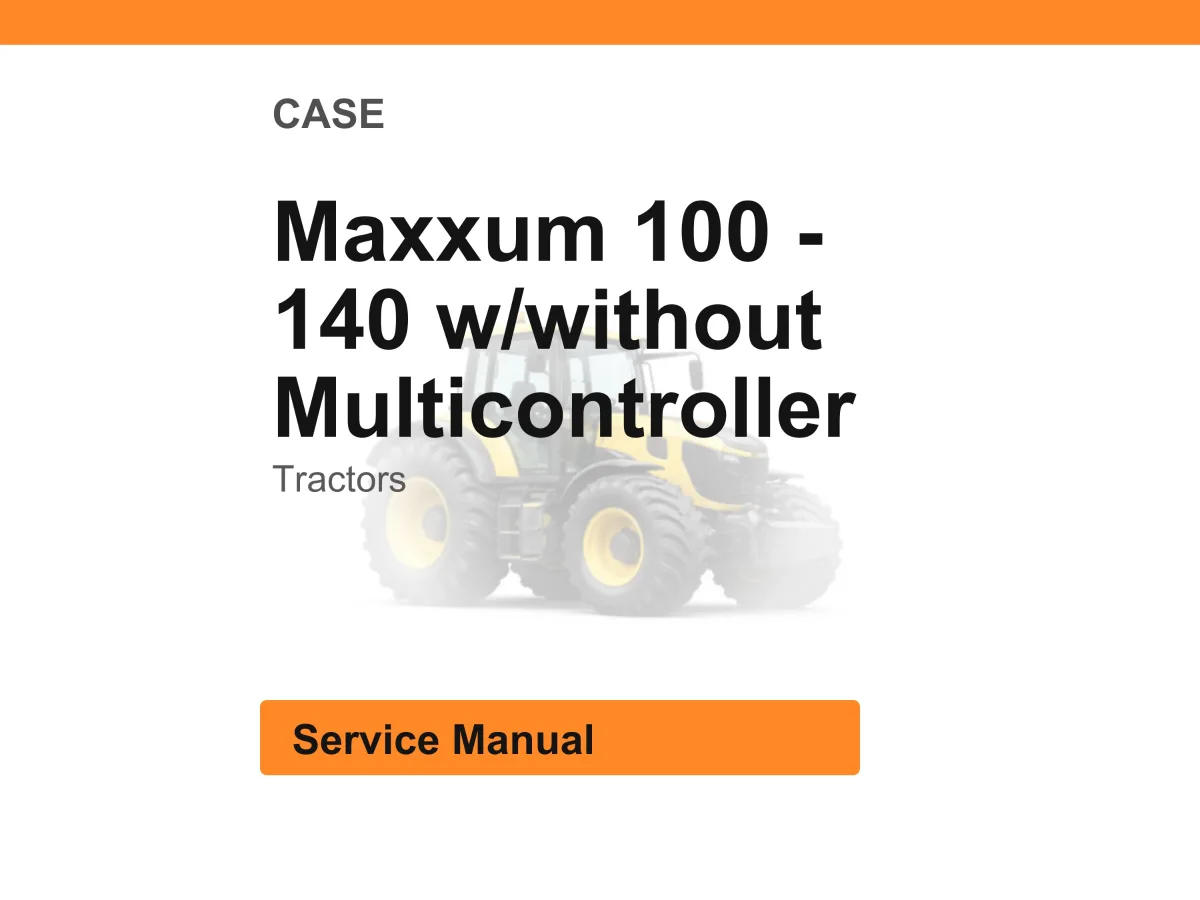 Case Maxxum 100 - 140 W/Without Multicontroller Tractors Service Manual PDF | Workshop Repair | Instant Download cover
