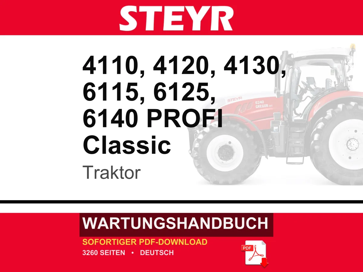 Steyr 4110, 4120, 4130, 6115, 6125, 6140 Profi & Profi Classic Traktor Wartungshandbuch Reparatur Werkstatthandbuch | PDF-Download
