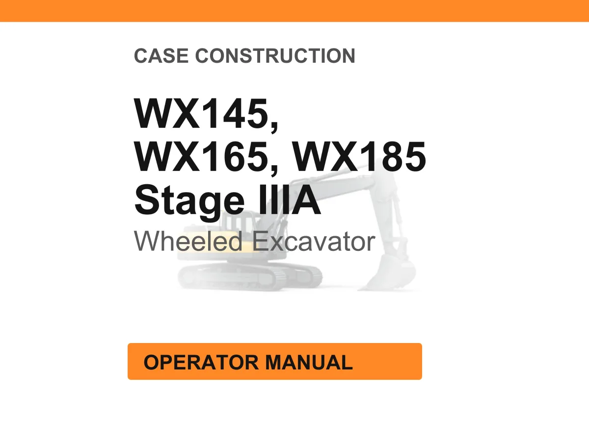 Case Construction WX145, WX165, WX185 Stage IIIA Wheeled Excavator Operator Manual cover