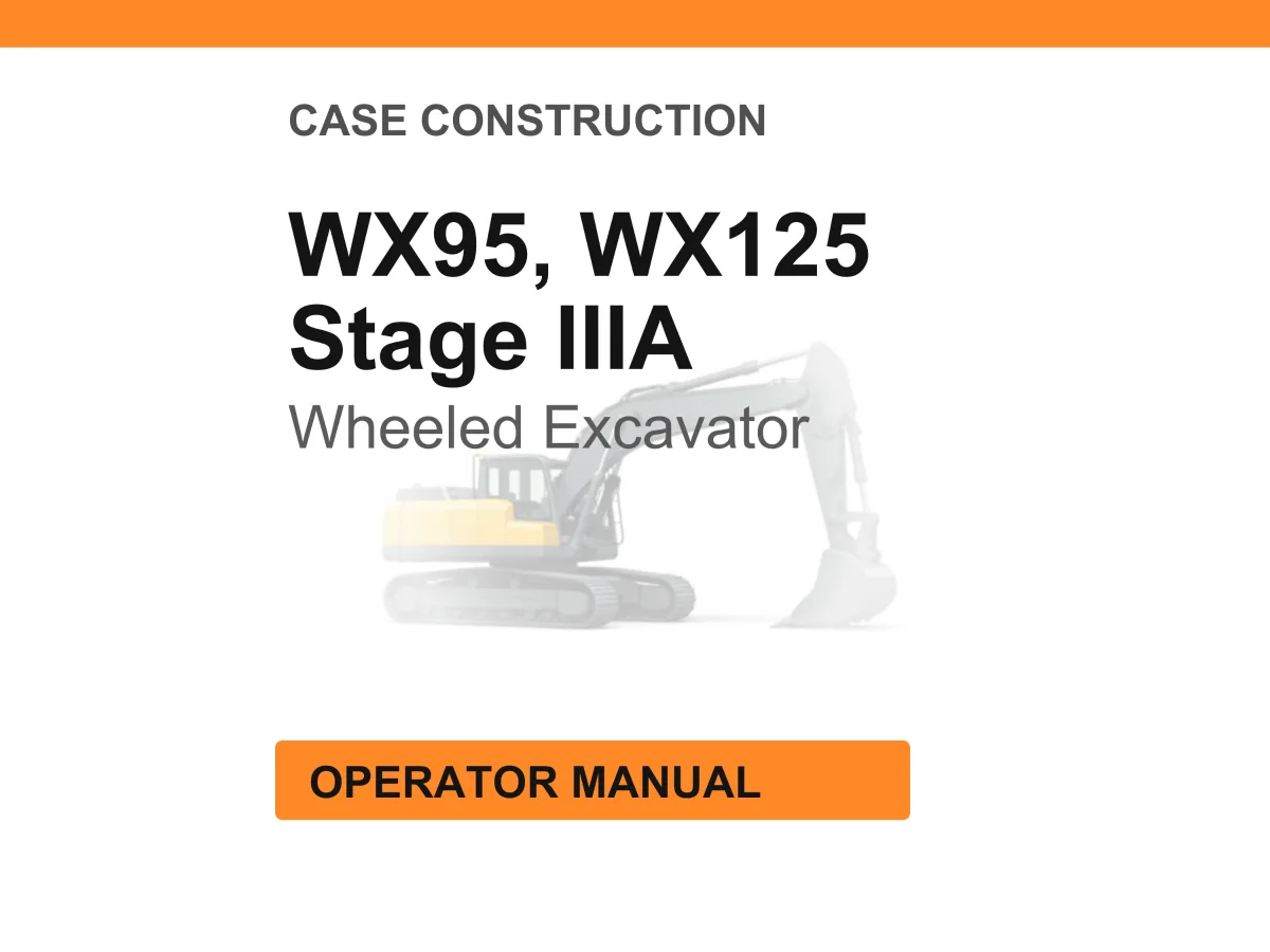 Case Construction WX95, WX125 Stage IIIA Wheeled Excavator Operator Manual