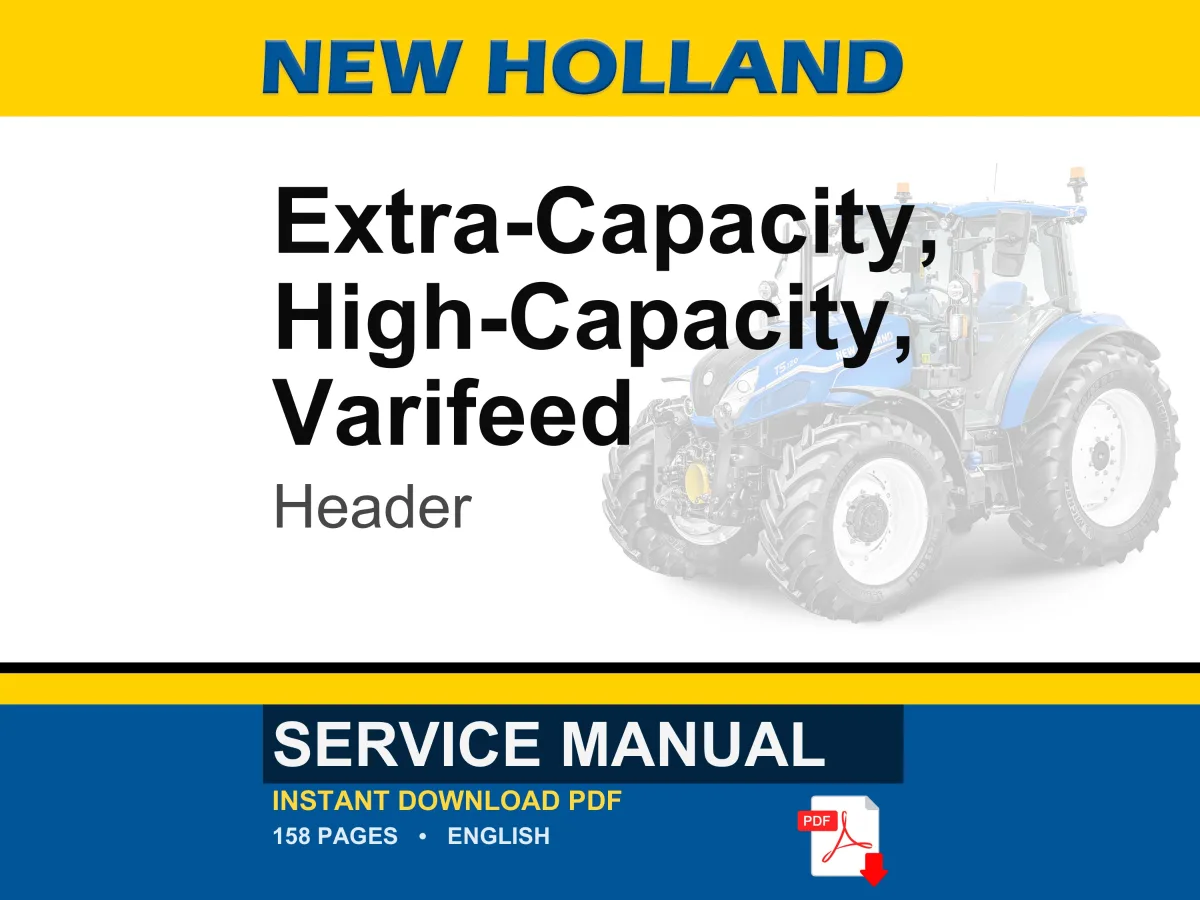 New Holland High-Capacity, Extra-Capacity, Varifeed Harvesting Equipment Header Service Repair Workshop Manual | Instant PDF Download