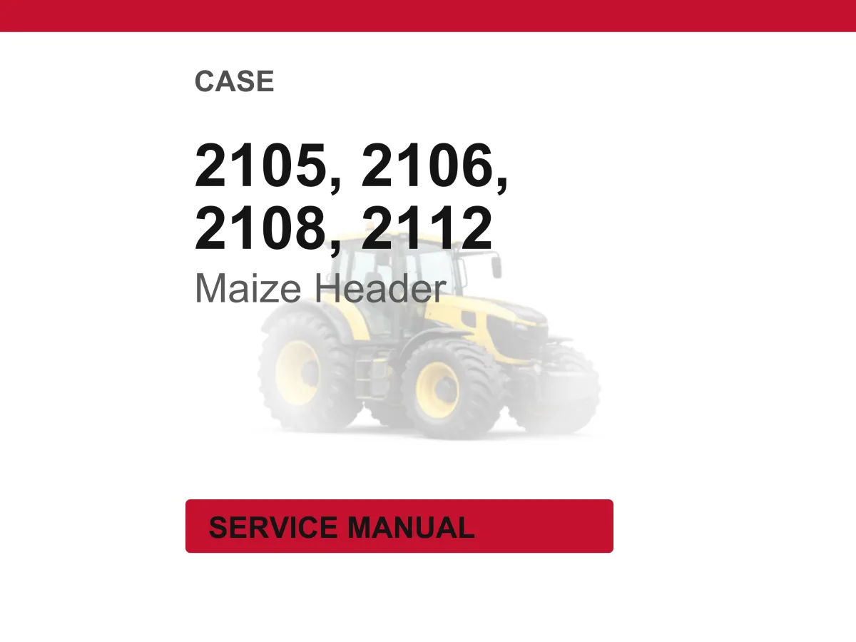 Case 2105 2106 2108 2112 Maize Header Service Repair Workshop Manual | Instant PDF Download cover