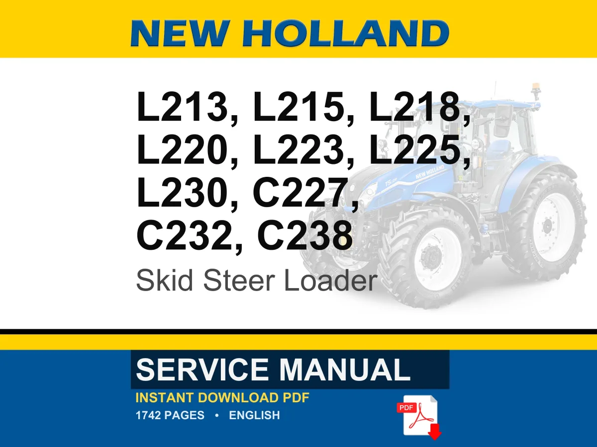 New Holland L213, L215, L218, L220, L223, L225, L230, C227, C232, C238 Loader Service Repair Workshop Manual | Instant PDF Download
