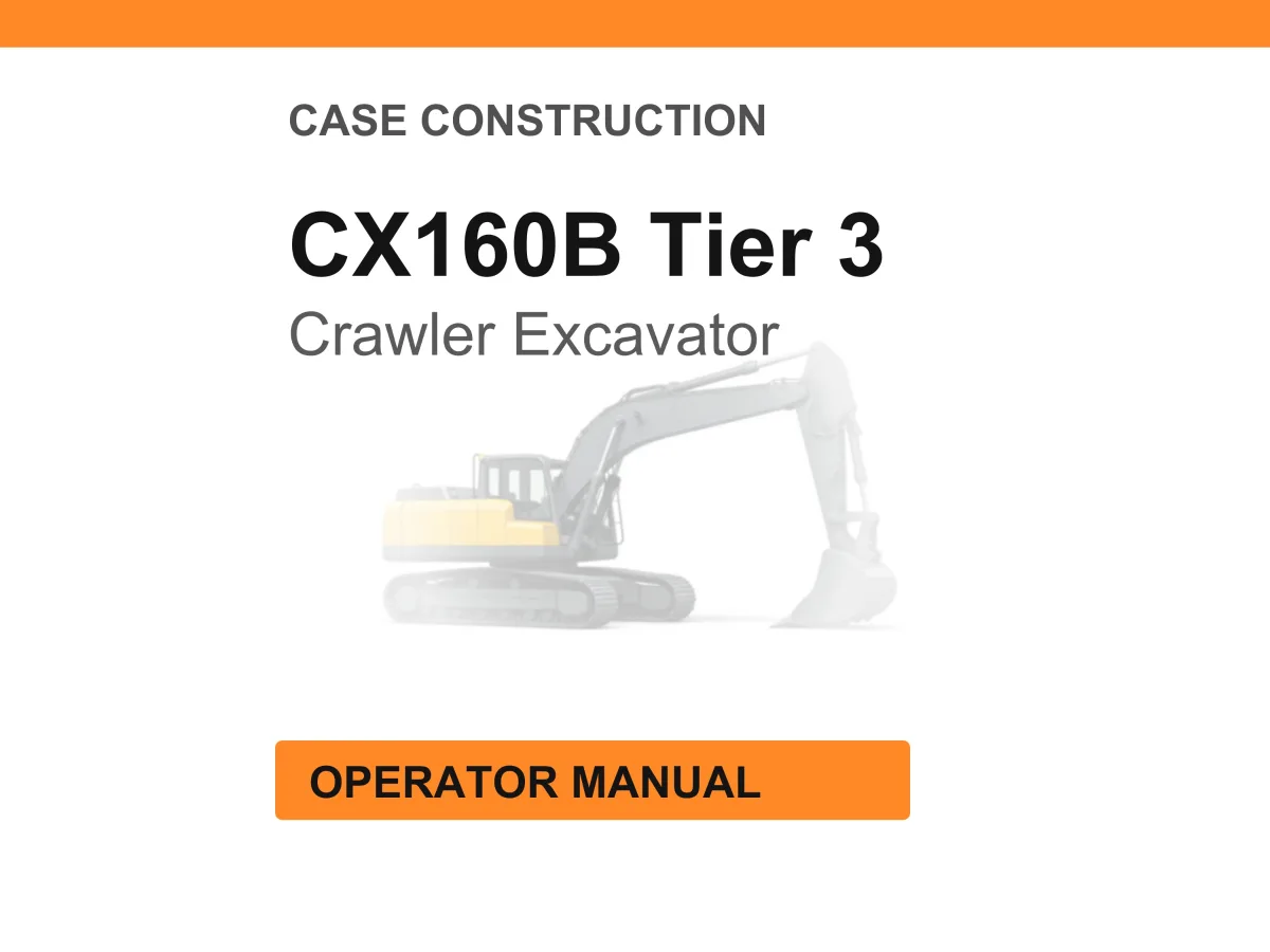 Case Construction CX160B Tier 3 Crawler Excavator Operator Manual cover