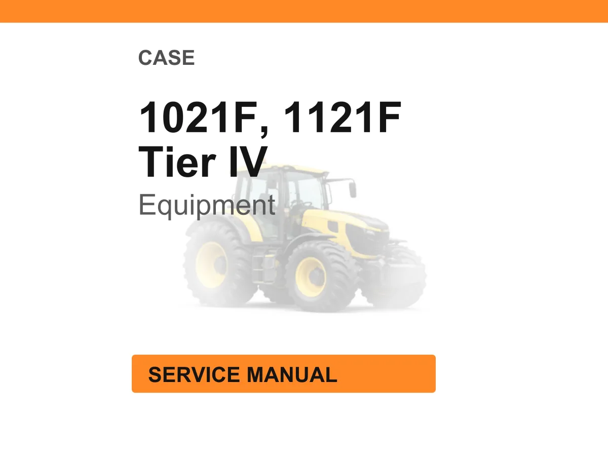 Case Construction 1021F, 1121F Tier IV Equipment Service Manual PDF Download