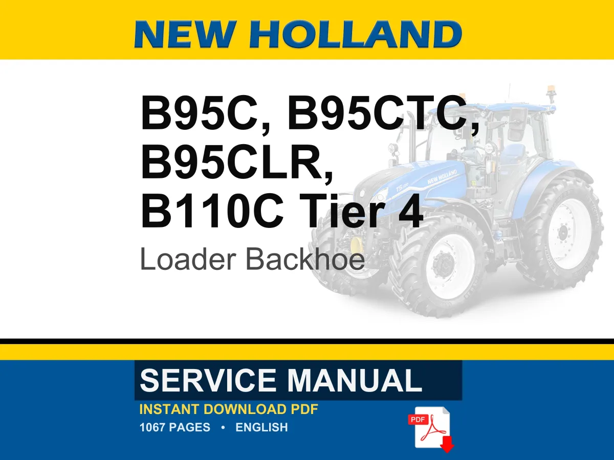 New Holland B95c, B95ctc, B95CLR, B110C Tier 4 Loader Backhoe Service Repair Workshop Manual | Instant PDF Download