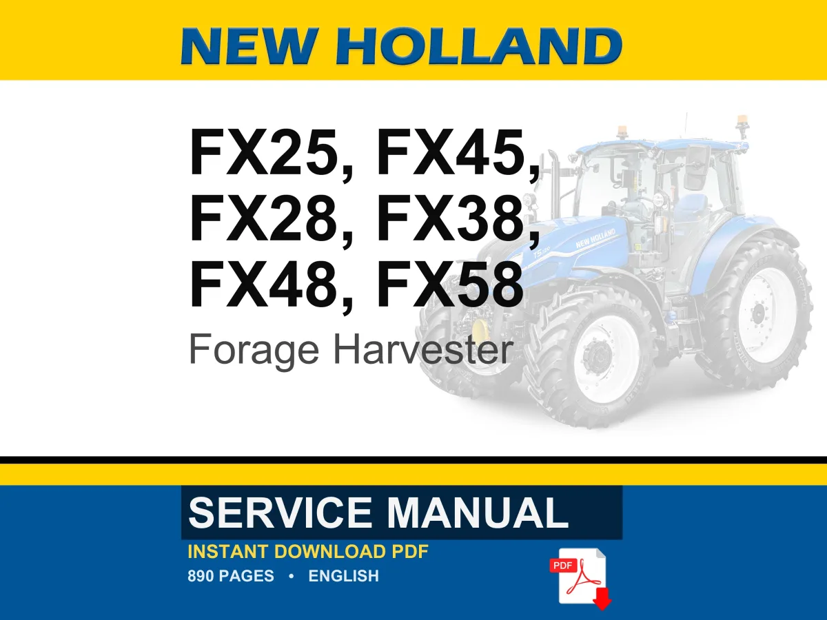New Holland Fx25, Fx45, Fx28, Fx38, FX48, FX58 Forage Harvester Service Repair Workshop Manual | Instant PDF Download cover