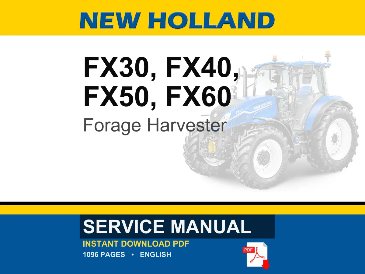 New Holland Fx30, Fx40, FX50, FX60 Forage Harvester Service Repair Workshop Manual | Instant PDF Download cover