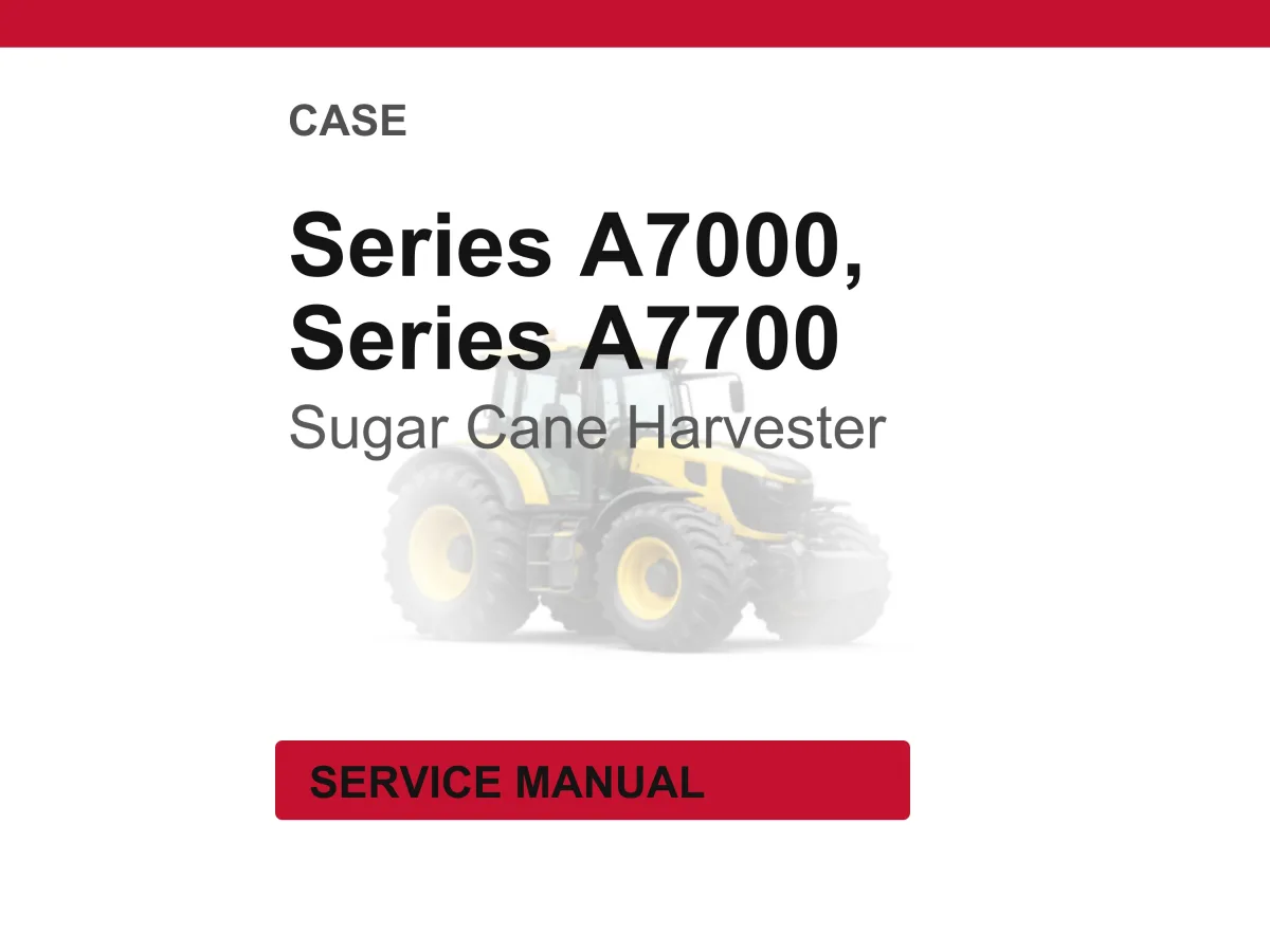 Case A7000, A7700 Sugar Cane Harvester Service Repair Workshop Manual | Instant PDF Download cover