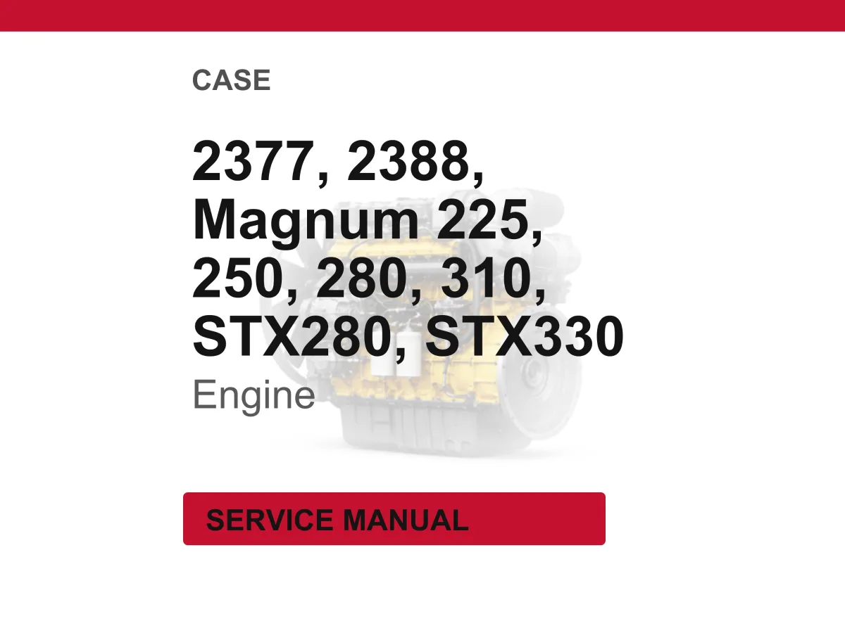 Case 2377, 2388, Magnum 225, 250, 280, 310, STX280, STX330 Engine Service Repair Workshop Manual | Instant PDF Download