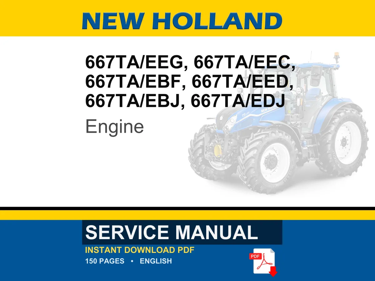 New Holland 667ta/Eeg, 667ta/Eec, 667ta/Ebf, 667ta/Eed, 667ta/Ebj, 667TA/EDJ Engine Service Repair Workshop Manual | Instant PDF Download