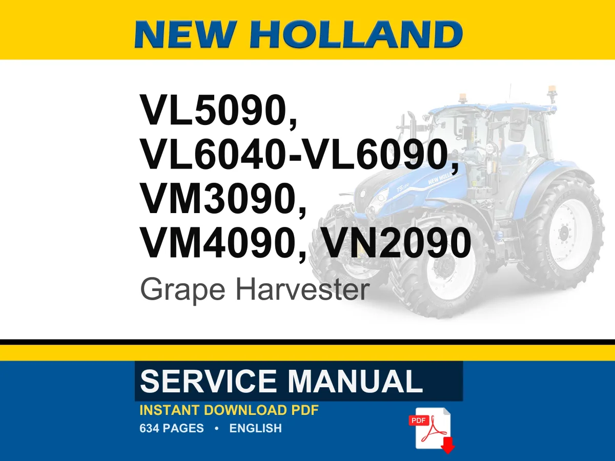 New Holland Vl5090, Vl6040, Vl6050, Vl6060, Vl6070, Vl6080, Vl6090, Vm3090, VM4090, VN2090 Grape Harvester Service Manual | PDF Download