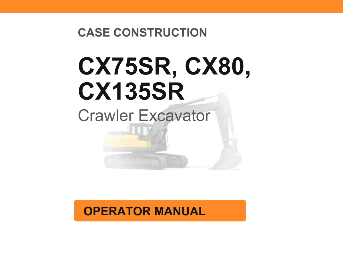 Case Construction CX75SR, CX80, CX135SR Crawler Excavator Operator Manual