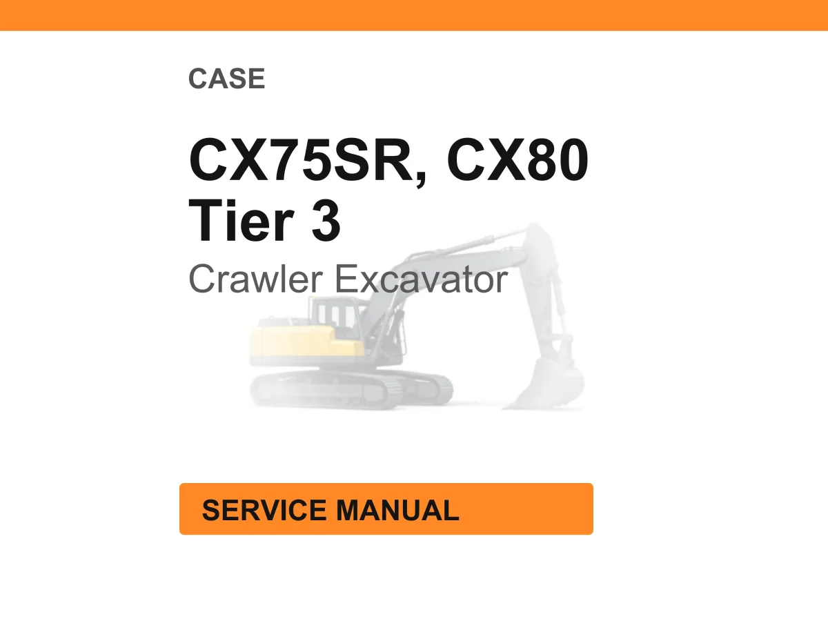 Case Construction CX75SR Tier 3, CX80 Tier 3 Crawler Excavator Service Manual