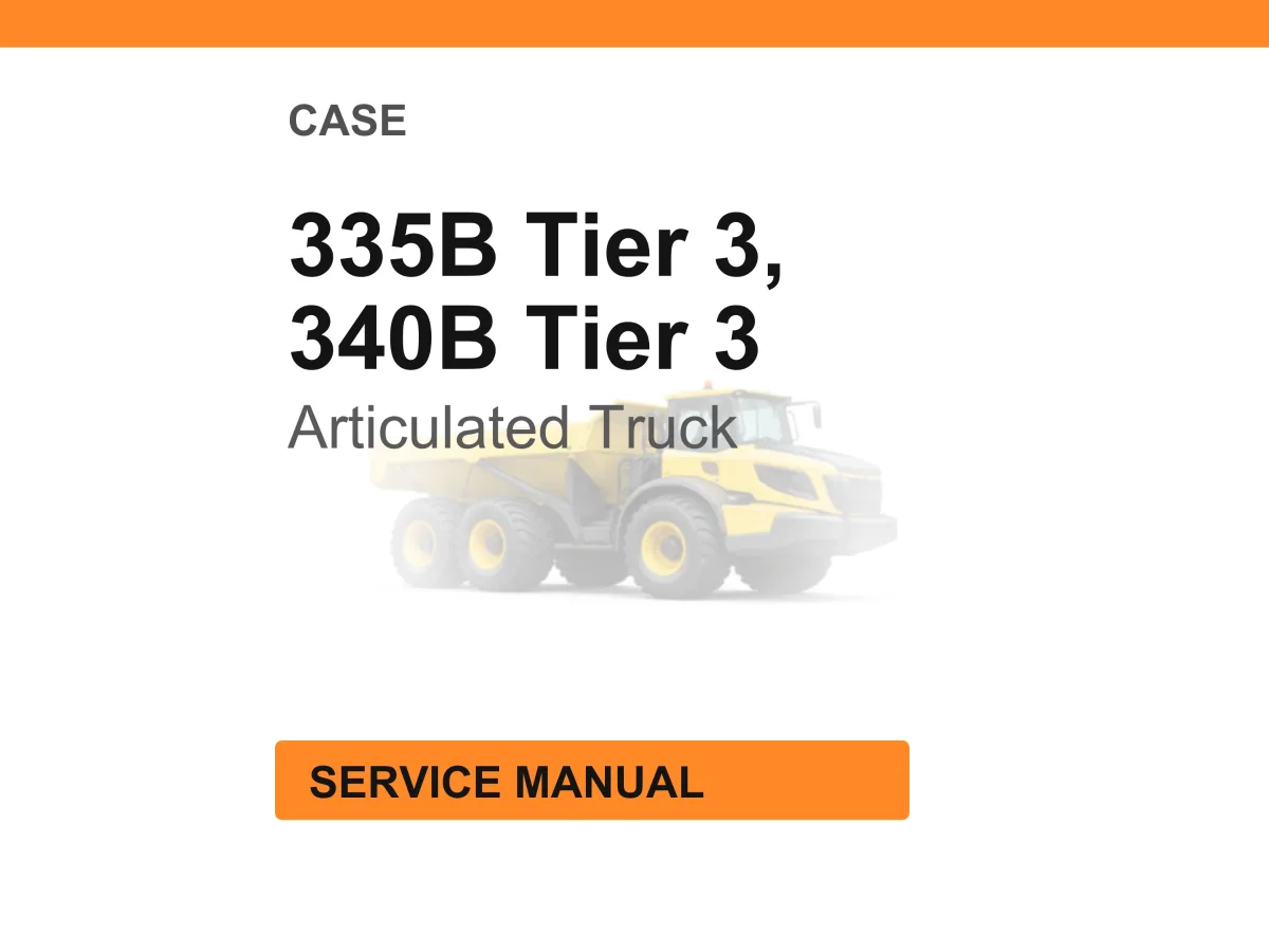 Case Construction 335B Tier 3, 340B Tier 3 Articulated Truck Service Manual cover