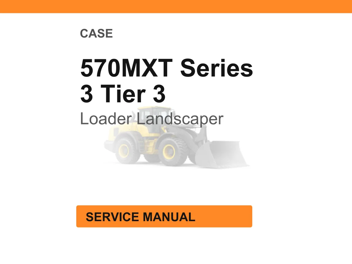 Case 570MXT Series 3 Tier 3 Loader Landscaper Service Manual PDF Download