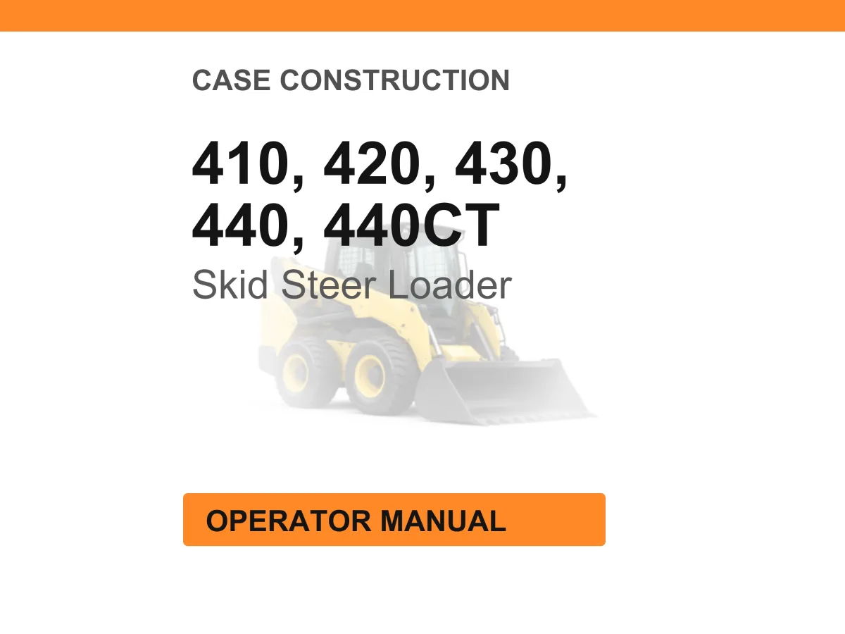 Case Construction 410, 420, 430, 440, 440CT Skid Steer Loader Operator Manual cover