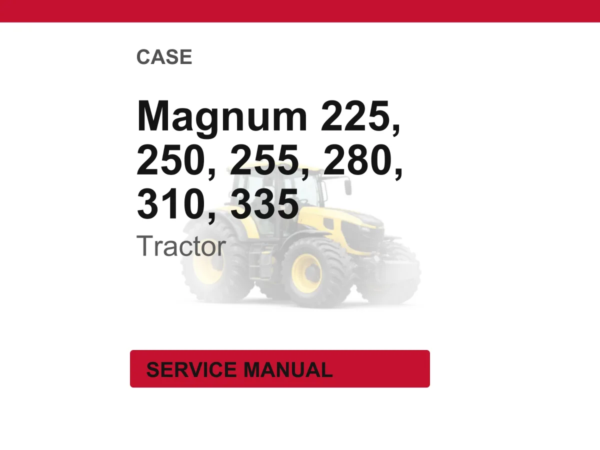 Case Magnum 225, 250, 255, 280, 310, 335 Tractor Service Repair Workshop Manual | Instant PDF Download