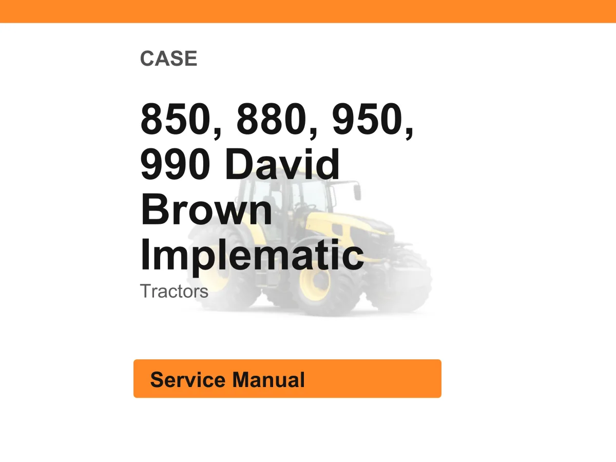 Case 850, 880, 950, 990 David Brown Implematic Tractors Service Manual PDF | Workshop Repair | Instant Download