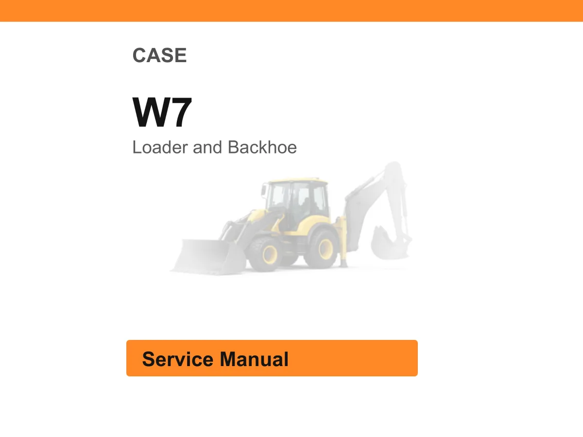 Case W7 Loader And Backhoe Service Manual PDF | Workshop Repair | Instant Download cover