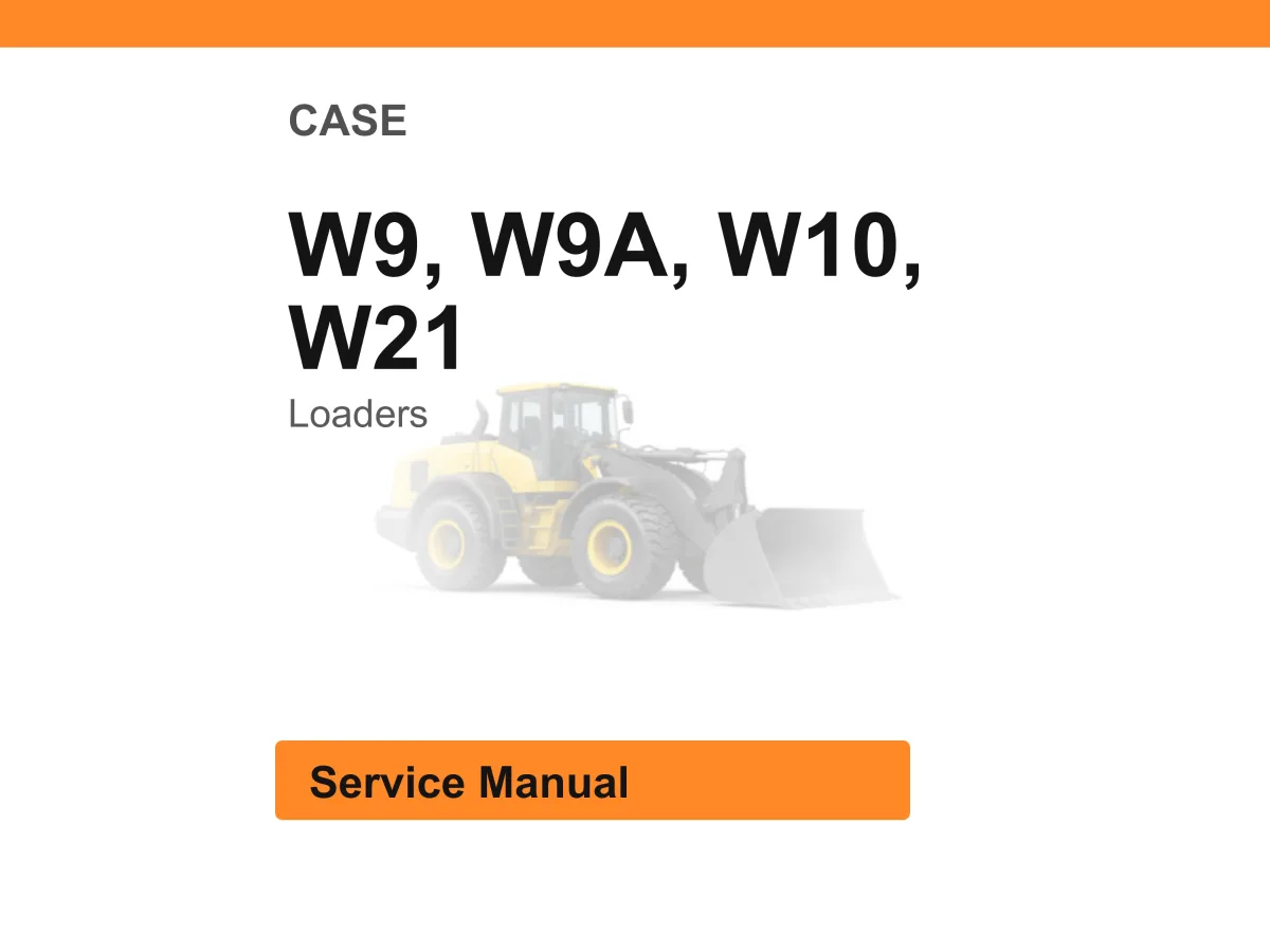 Case W9, W9a, W10, W21 Loaders Service Manual Pdf | Workshop Repair | Instant Download
