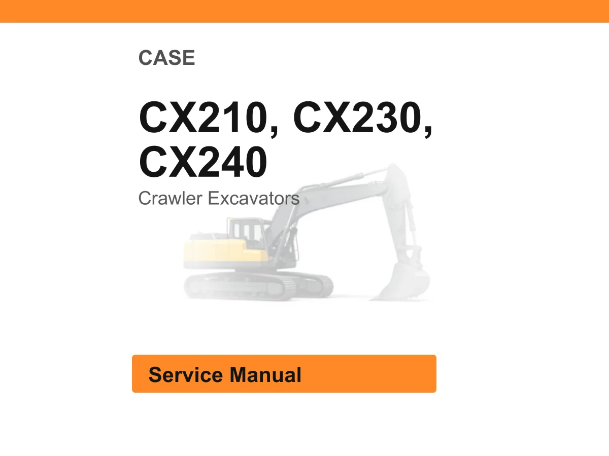 Case Cx210, Cx230, Cx240 Crawler Excavators Service Manual PDF | Workshop Repair | Instant Download