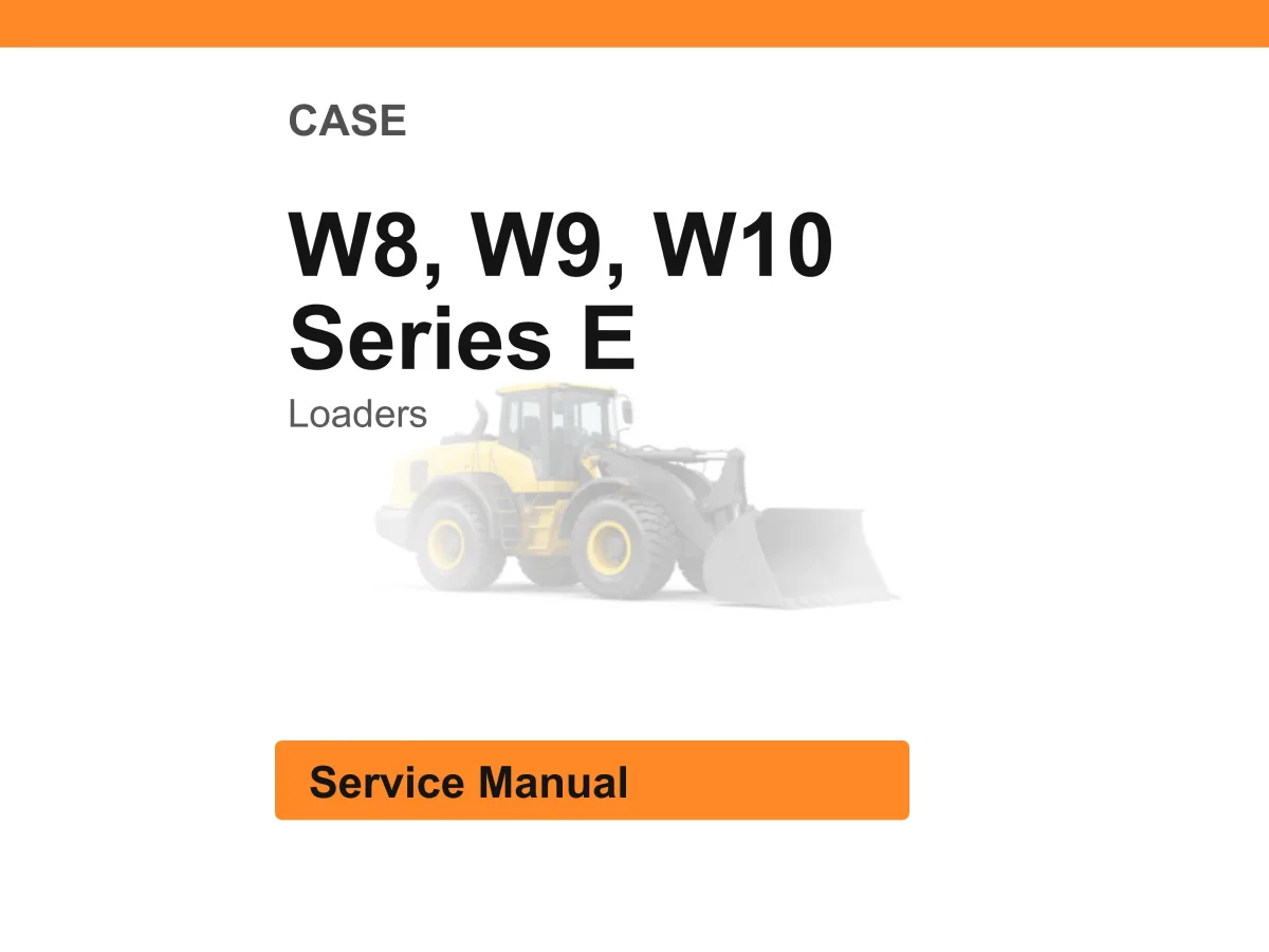 Case W8, W9, W10 Series E Loaders Service Manual Pdf | Workshop Repair | Instant Download cover