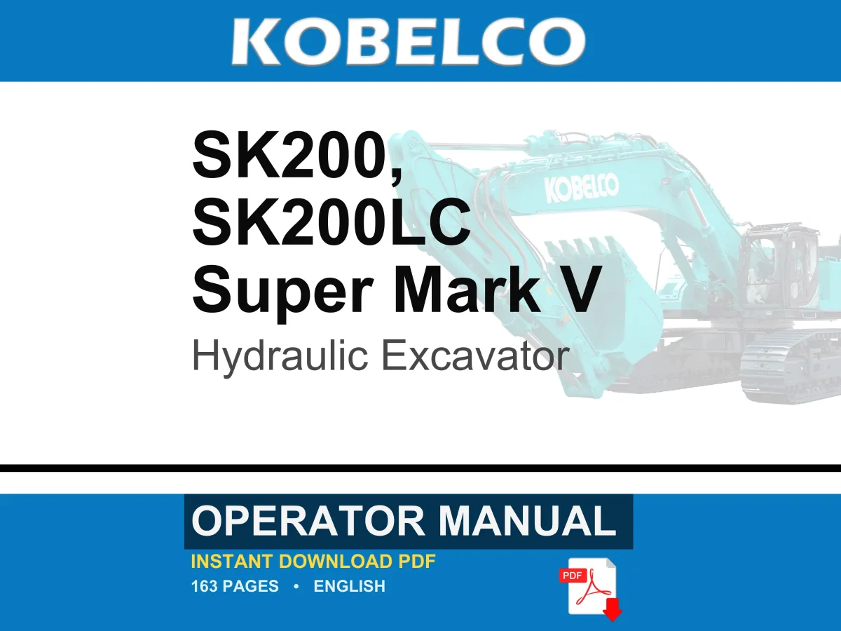 Kobelco SK200, SK200LC Super Mark V Hydraulic Excavator Operator Owners Operation Manual | Instant PDF Download cover
