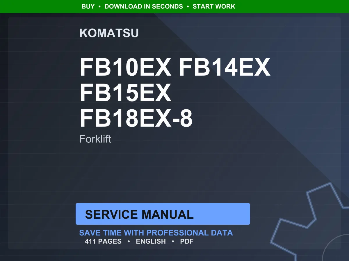Komatsu FB10EX FB14EX FB15EX FB18EX-8 Series Forklift Service Manual Repair Workshop PDF Download