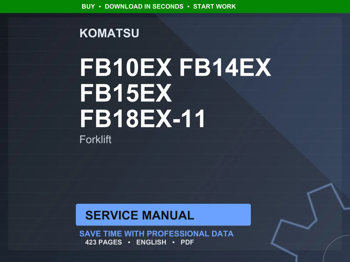 Komatsu FB10EX FB14EX FB15EX FB18EX-11 Series Electric Forklift Service Manual Repair Workshop PDF Download