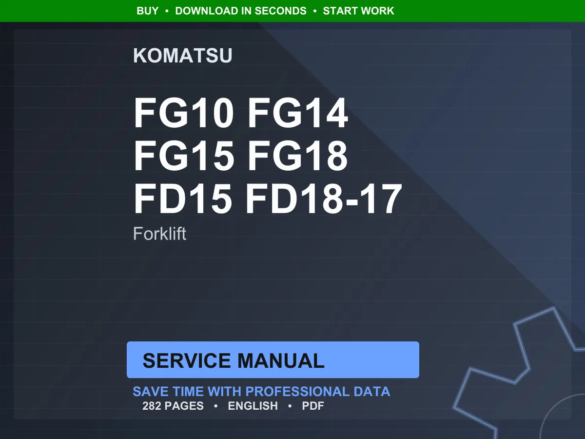 Komatsu FG10 FG14 FG15 FG18 FD15-17 FD18 Forklift Service Manual Repair Workshop PDF Download