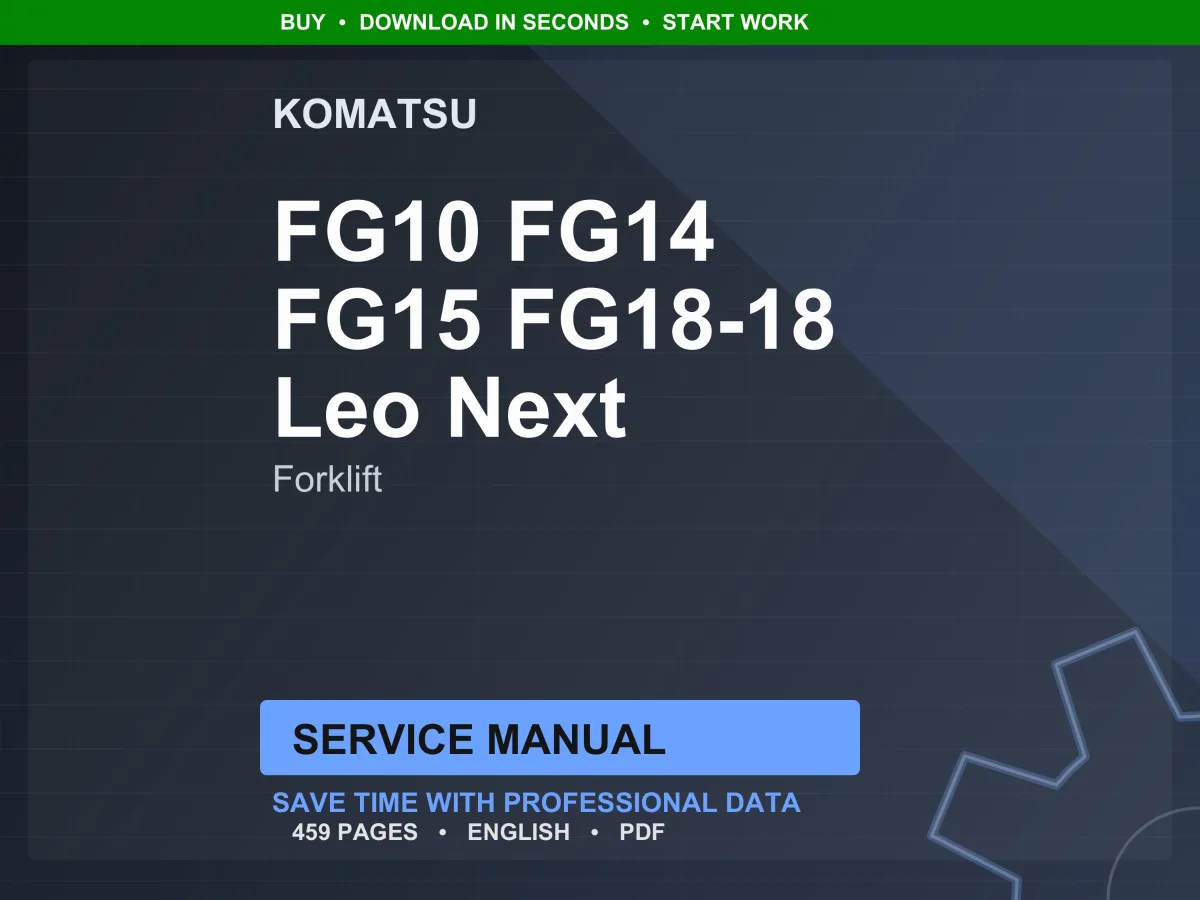 Komatsu FG10 FG14 FG15 FG18-18 Leo Next Forklift Service Manual Repair Workshop PDF Download