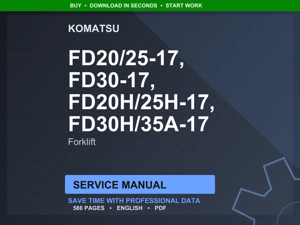 Komatsu BX50 Series FD20 FD25 FD30-17 Forklift Service Manual Repair Workshop PDF Download