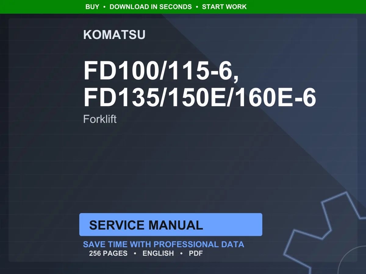 Komatsu FD100 FD115 FD135 FD150E FD160E-6 Forklift Service Manual Repair Workshop PDF Download