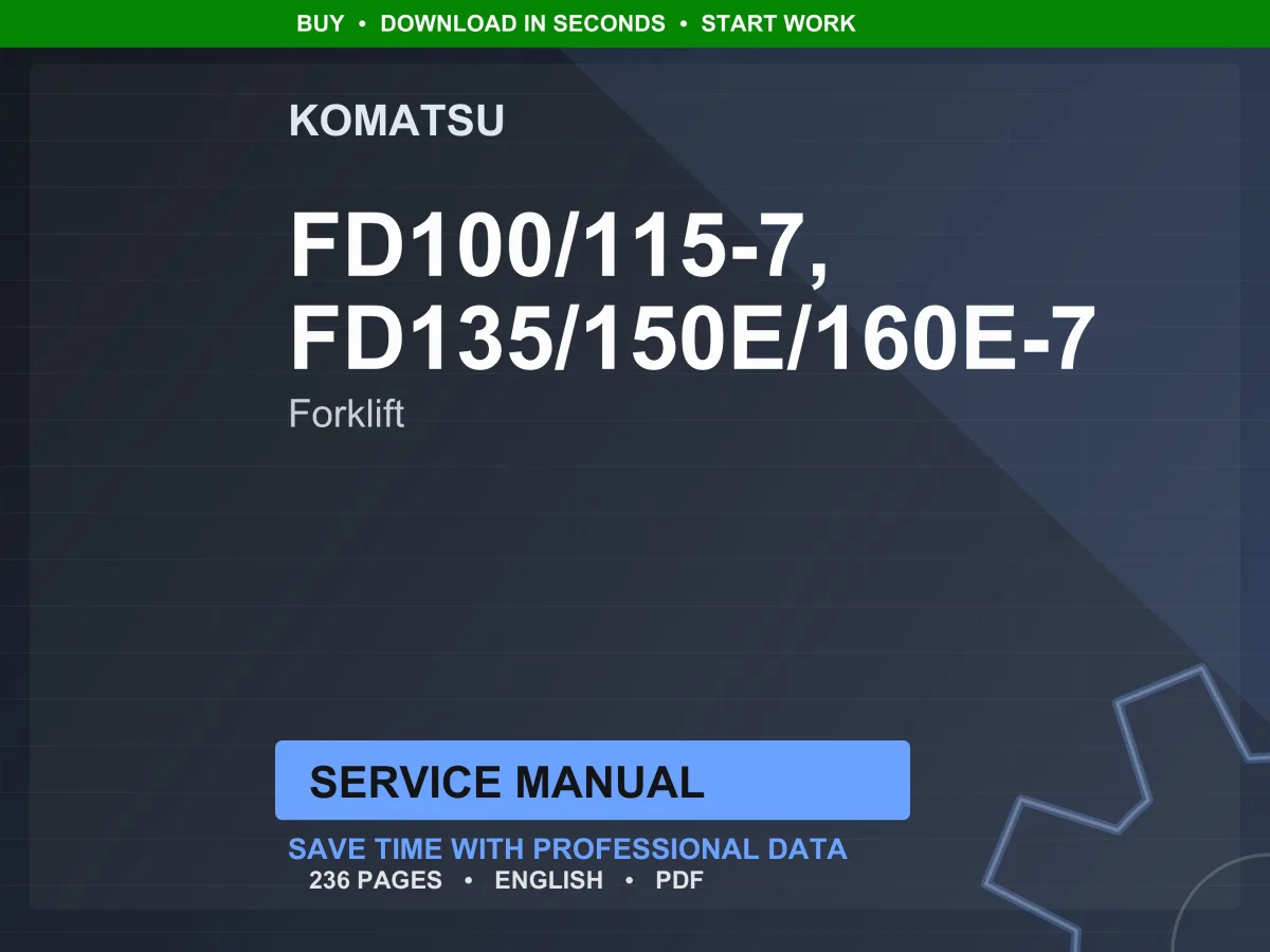 Komatsu FD100 FD115 FD135 FD150E FD160E-7 Forklift Service Manual Repair Workshop PDF Download