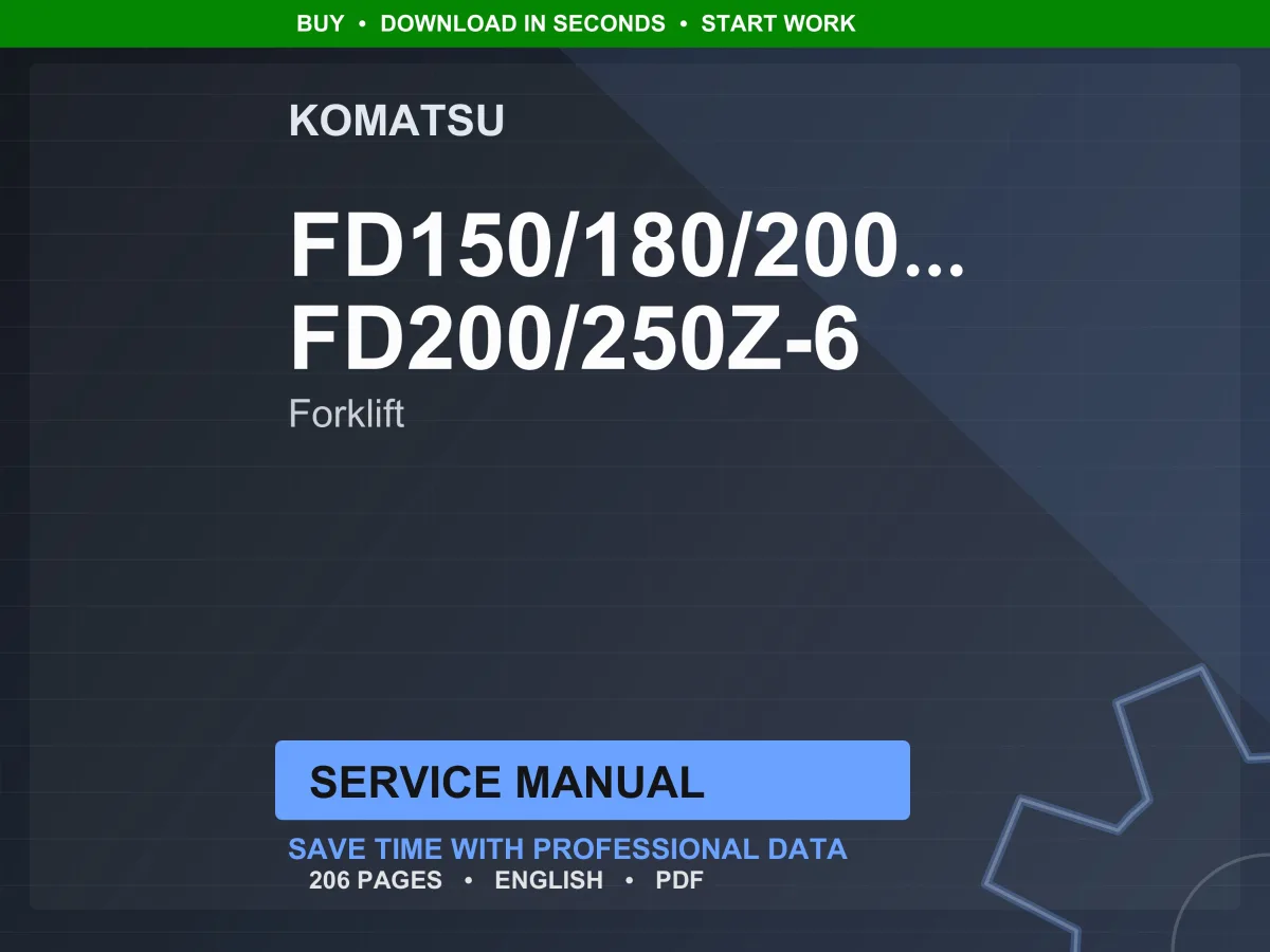 Komatsu FD150 FD180 FD200 FD250Z-6 Forklift Service Manual Repair Workshop PDF Download