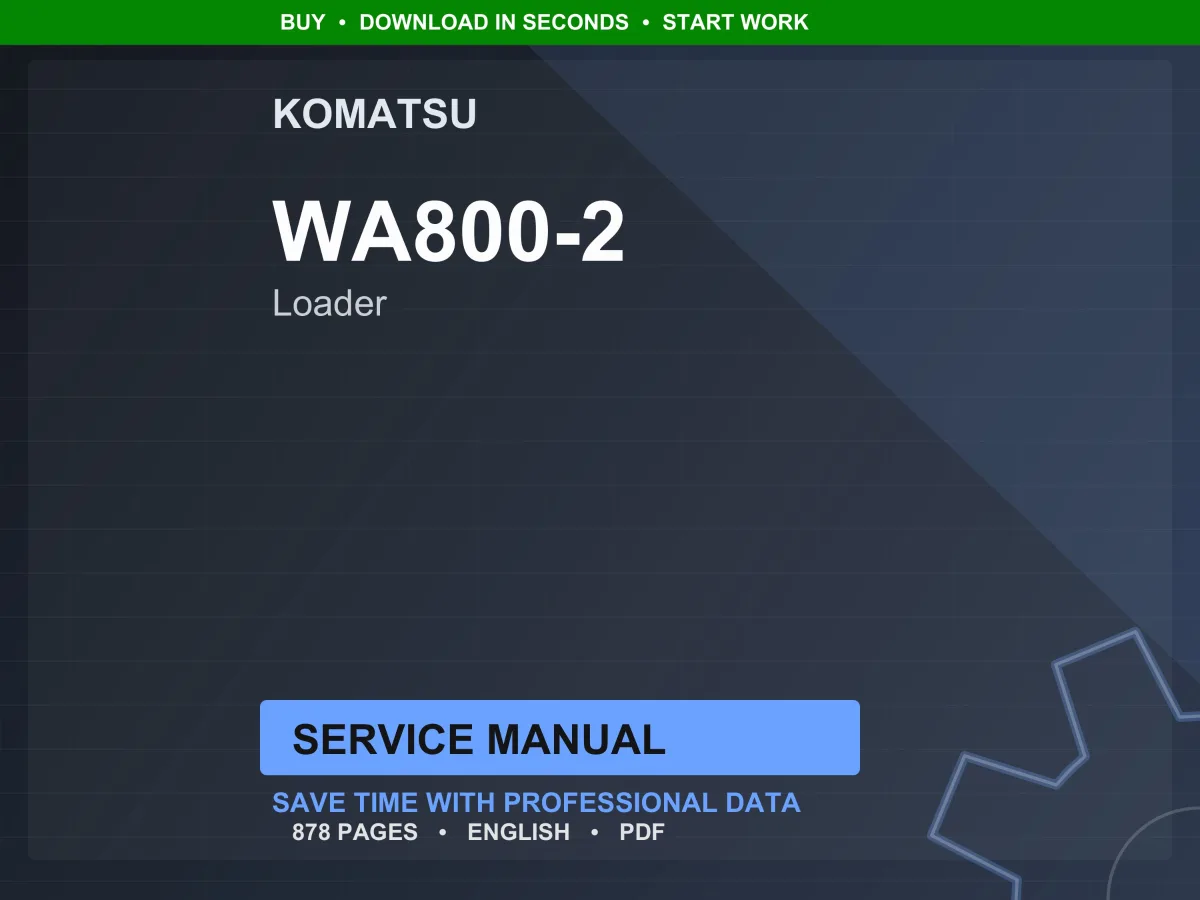 Komatsu WA800-2 Wheel Loader Service Manual Repair Workshop PDF Download