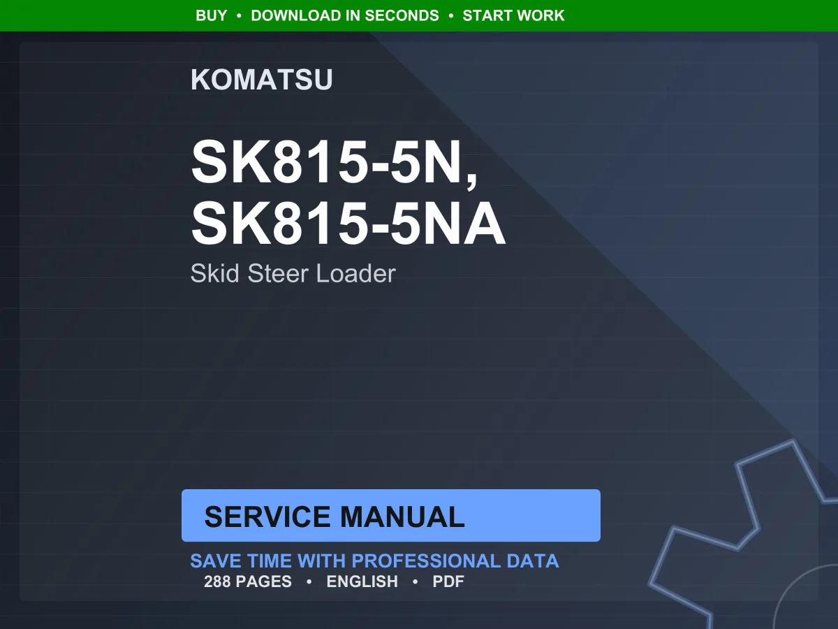 Komatsu Sk815-5N, Sk815-5Na Skid Steer Loader Service Manual PDF | Workshop Repair | Instant Download